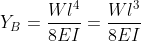 Y_{B}= \frac{Wl^{4}}{8EI}=\frac{Wl^{3}}{8EI}